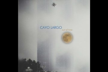Cayo Largo – Out Of Time – 01 Out Of Time #chillout #lounge #downtempo #electronica