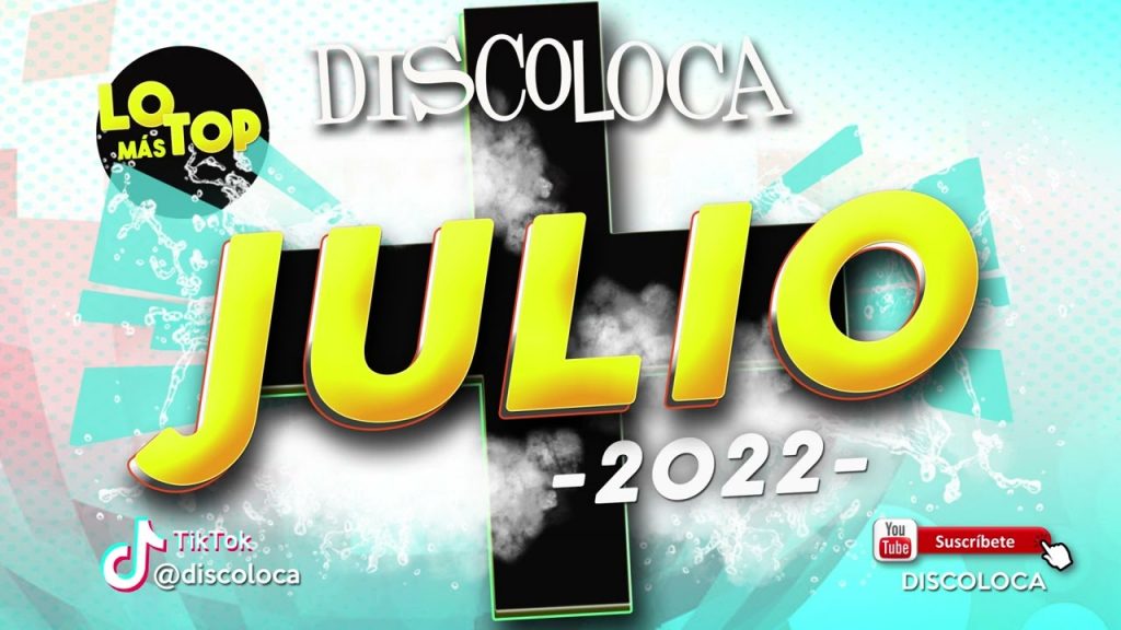 sesión DJ DISCOLOCA Lo Más Top JULIO 2022 ( Reggaeton , Comercial , Dembow , Electro Urban )