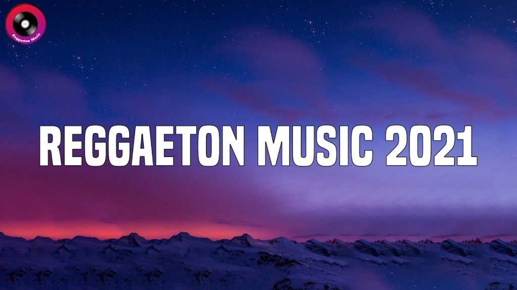 Reggaeton Music 2021 – Latin Music Top Hits