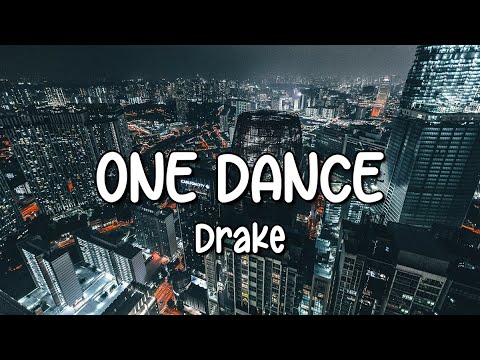 Drake – One Dance (Lyrics) ft. Wizkid & Kyla