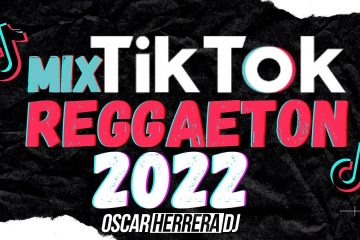 MIX TIK TOK REGGAETON 2022 – LO MEJOR DEL 2022