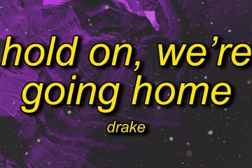 Drake – Hold On, We're Going Home (sped up) Lyrics | you're the girl you're the one