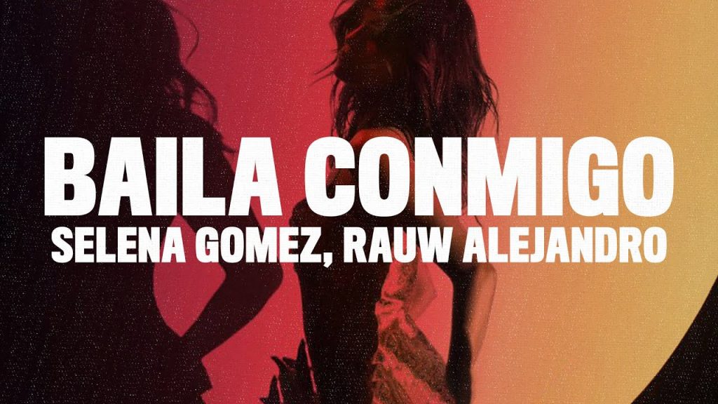 Selena Gomez, Rauw Alejandro – Baila Conmigo (Lyrics/Letra)