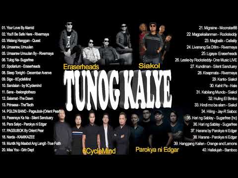TUNOG KALYE – PINOY ROCK 90's TAGALOG SONG'S – Rivermaya, Eraserheads, Siakol, 6Cyclemind, Sugarfree