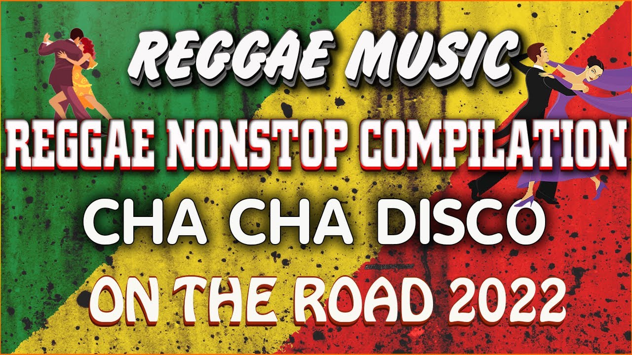 reggae-music-mix-2022-vol2-cha-cha-disco-on-the-road-2022-best-80039s-90039s-20039s-reggae-music.jpg