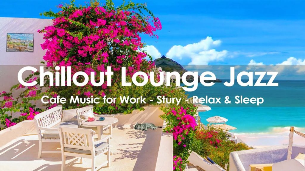 Chillout Lounge Coffee Shop Ambience – Relaxing Jazz Instrumental Music For Study, Work, Relax