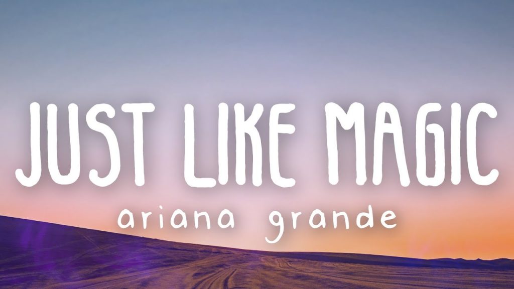 Ariana Grande – just like magic (Lyric Video)