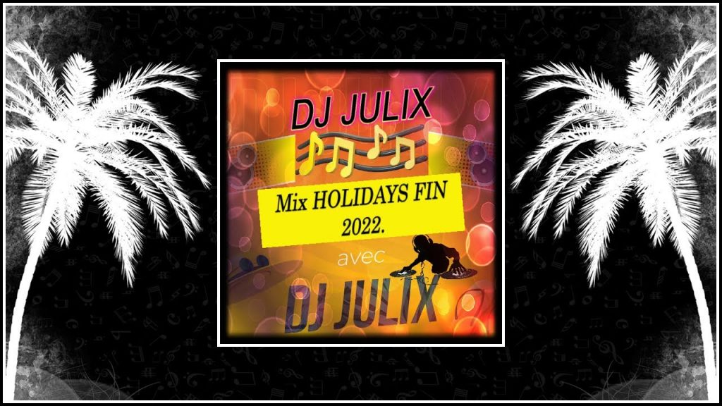 Mix FIN HOLIDAY 2022 by Dj Julix