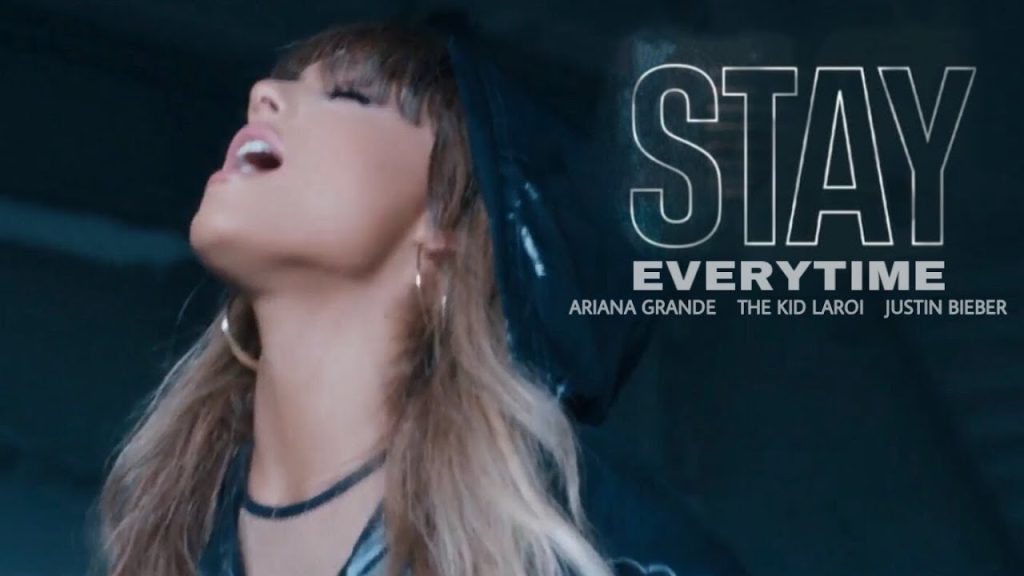 Ariana Grande – STAY EVERYTIME (ft. The Kid Laroi & Justin Bieber)