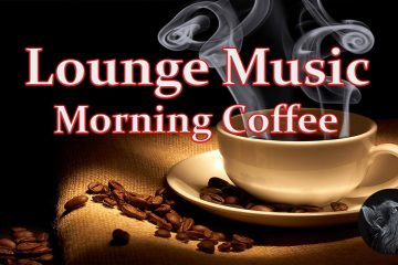 Ambience Lounge Music With Coffee-Relax Morning Сoffee