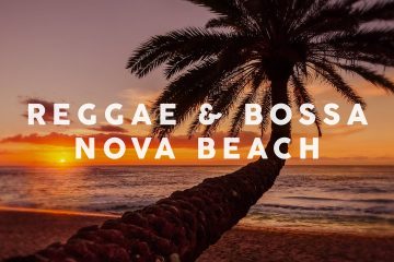Reggae & Bossa Nova Beach – Cool Music