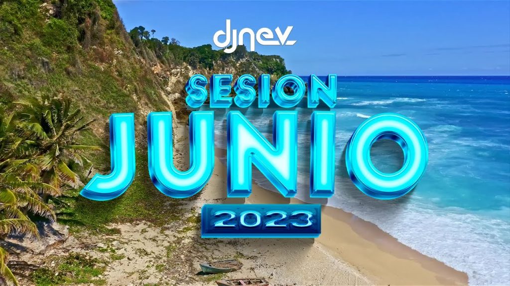 Sesion JUNIO 2023 MIX (Reggaeton, Comercial, Trap, Flamenco, Dembow) DJ NEV