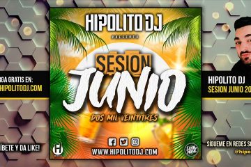 03.Hipolito Dj – Sesion Junio 2023 (Reggaeton, Latin, Techno, Tiktok, Dembow, EDM)