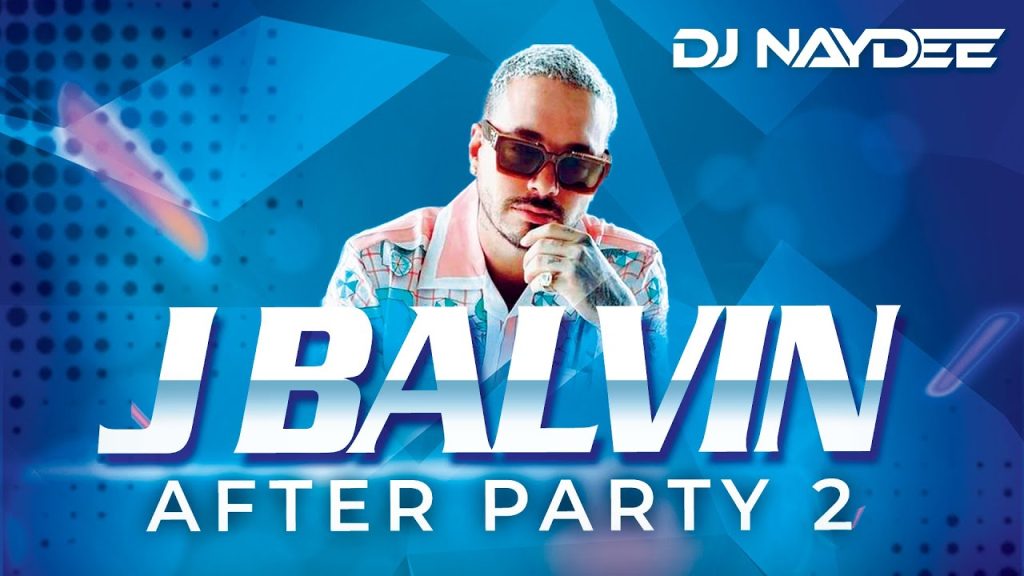J Balvin Reggaeton Mix 2021 – 2017, Best of J Balvin, After Party 2 – DJ Naydee
