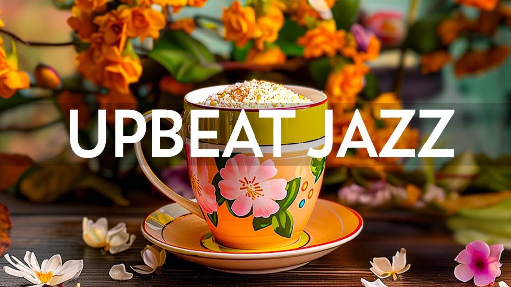 Upbeat April Jazz – Instrumental Soft Jazz Music & Relaxing Rhythmic Bossa Nova for Begin the day