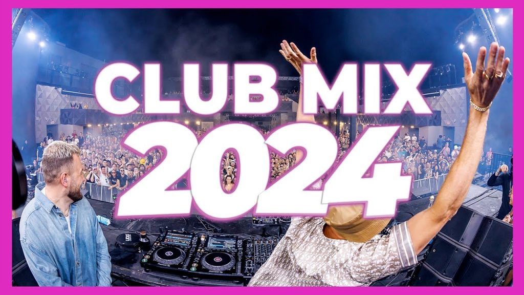 DJ CLUB MIX 2024 – Mashups & Remixes of Popular Songs 2024 | DJ Remix Club Music Party Song Mix 2023